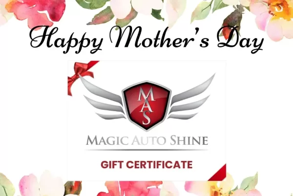 Happy Mother's Day Magic Auto Shine Gift Certificate